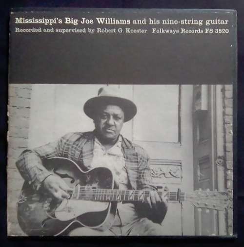 BIG JOE WILLIAMS - MISSISSIPPI`S BIG JOE WILLIAMS AND HIS NINE STRING GUITAR (VINYL LP)