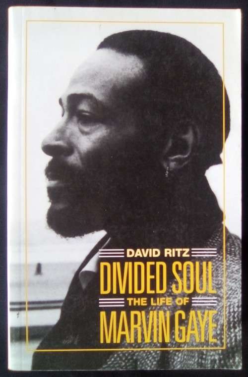 DIVIDED SOUL - THE LIFE OF MARVIN GAYE by DAVID RITZ (BOOK)