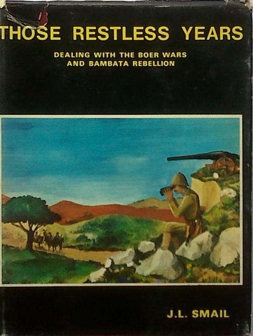 Those Restless Years by JL Smail (signature of previous owner Piet Skiet Rudolph inside)