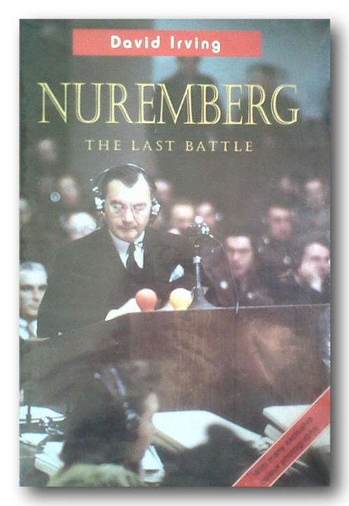 Nuremberg - the last battle by David Irving