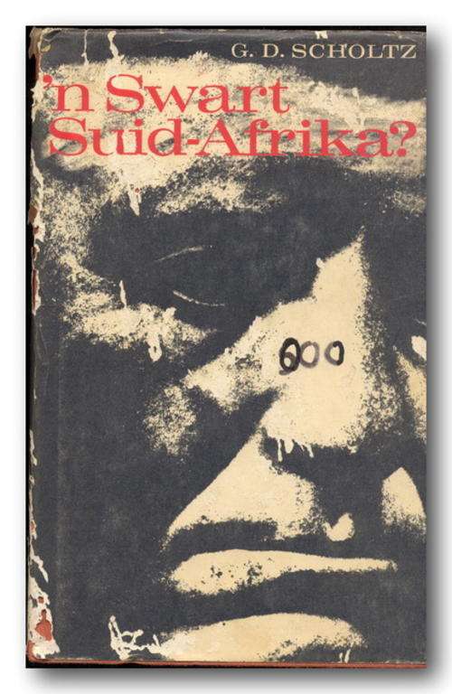 n Swart Suid-Afrika? deur GD Scholtz (1964)
