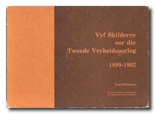 Vyf Skilderye oor die Tweede Vryheidsoorlog 1899-1902 deur Tom Hennings