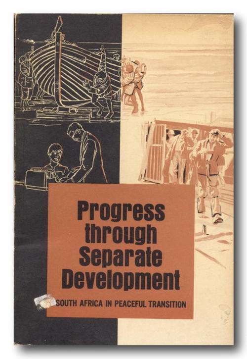 Progress through Separate Development - South Africa in Peaceful Transition