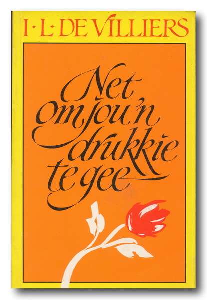 Net om jou 'n drukkie te gee deur IL de Villiers