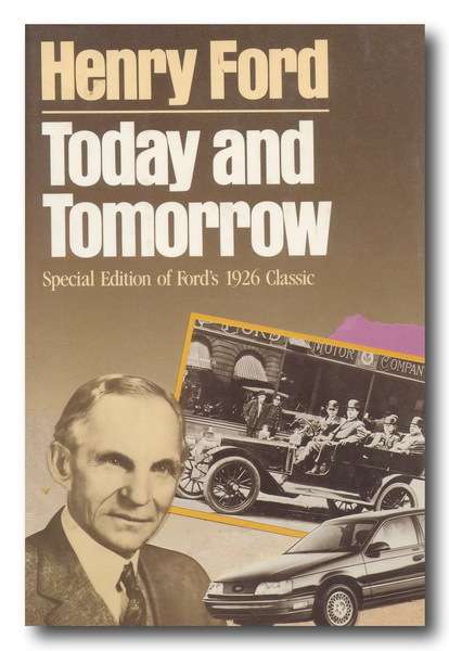 Henry Ford - Today and Tomorrow (1988 - reprint of 1926)