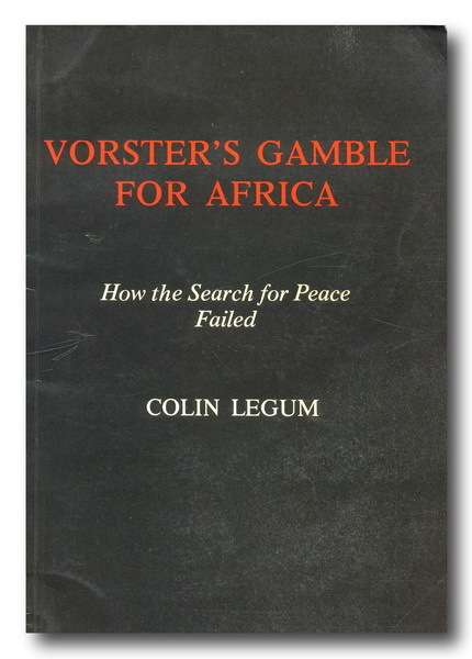 Vorster's Gamble for Africa by Colin Legum (1976)