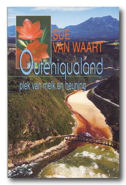 Outeniqualand - plek van melk en heuning deur Sue van Waart (2de Druk 2006) - LAPA