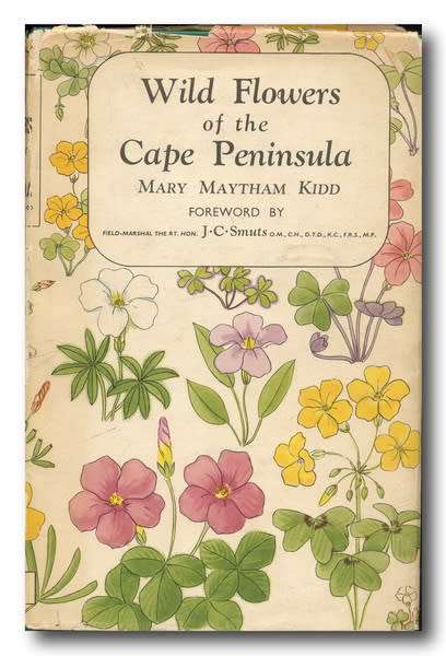 Wild Flowers of the Cape Peninsula by Mary Maytham Kidd (1950)