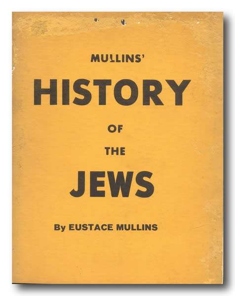 Mullins' History of the Jews by Eustace Mullins