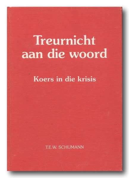 Treurnicht aan die woord - koers in die krisis deur TEW Schumann (1979) geteken deur verskeie LV`s