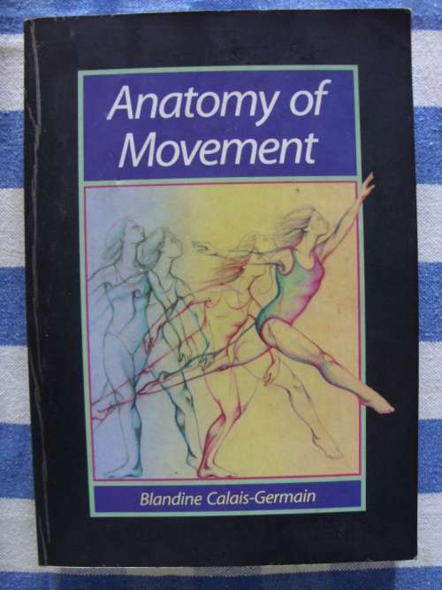 Anatomy of Movement by Blandine Calais-Germain - postage included
