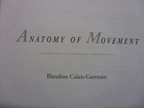 Anatomy of Movement by Blandine Calais-Germain - postage included