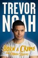Born a crime - Trevor Noah