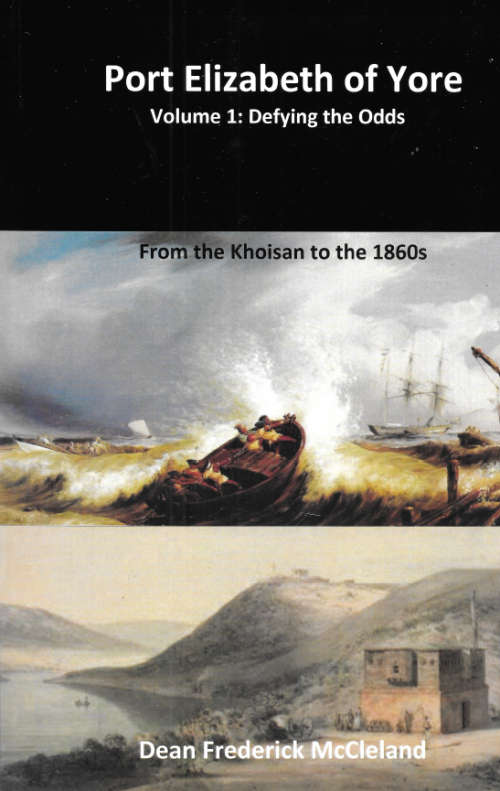 Port Elizabeth of Yore Volume 1 Defying the Odds Softcover version