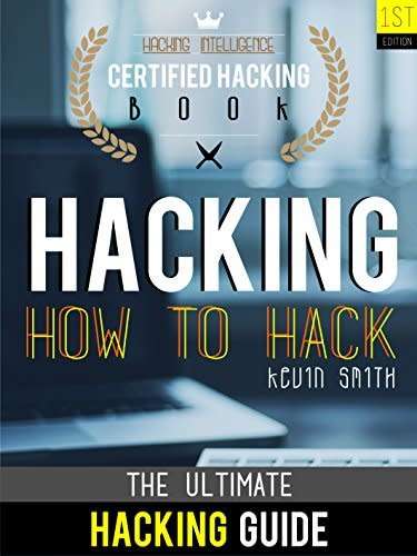 Hacking: The Ultimate Hacking for Beginners: How to Hack: Hacking Intelligence: Certified Hacking Bo