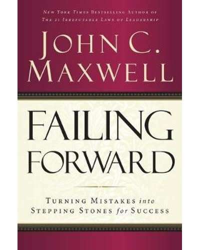 Failing Forward - Turning Mistakes into Stepping Stones for Success