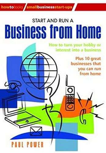 Start and Run a Business from Home: 2nd edition (Small Business Start-Ups)