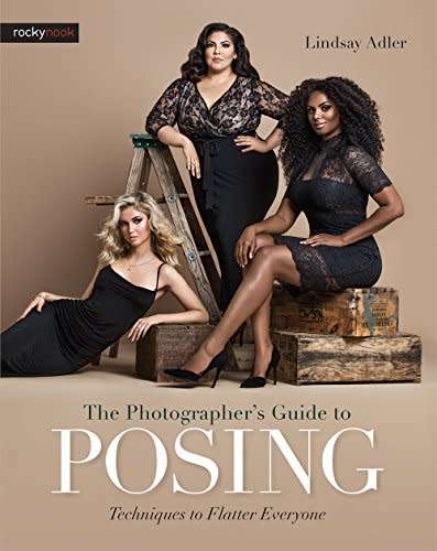 The Photographer`s Guide to Posing: Techniques to Flatter Everyone (eBook)