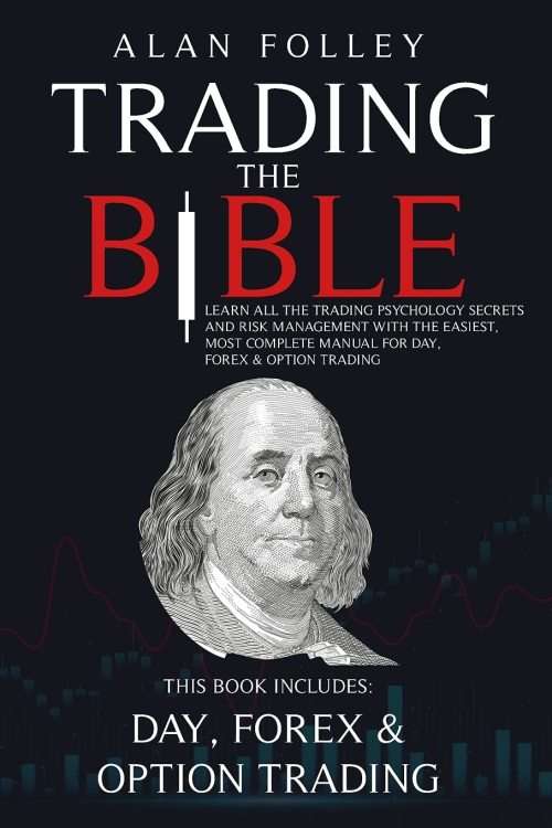 Trading The Bible: Learn All The Risk Management And Trading Psychology Secrets With The Easiest