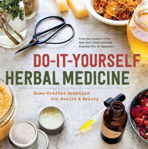 Do-It-Yourself Herbal Medicine: Home-Crafted Remedies for Health and Beauty (eBook)