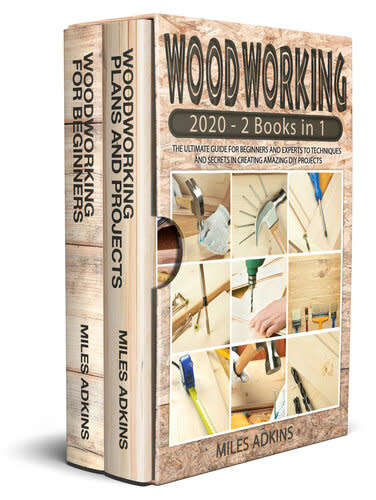 WOODWORKING (2 books in 1): The Ultimate Guide for Beginners and Experts to Techniques and Secr