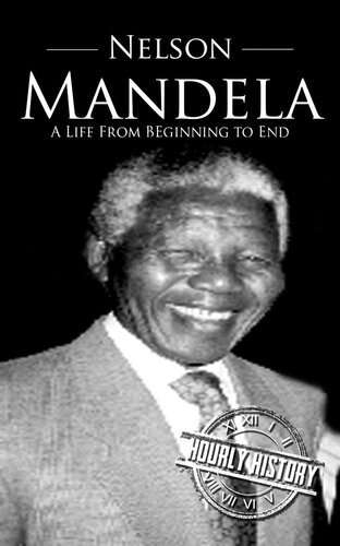 Nelson Mandela: A Life From Beginning to End (eBook)