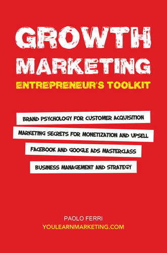 Growth Marketing:Entrepreneur`s Toolkit, Brand Psychology for Customer Acquisition, Marketing Secret