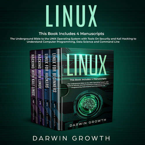 Linux:The Underground Bible to the UNIX Operating System with Tools On Security and Kali Hacking
