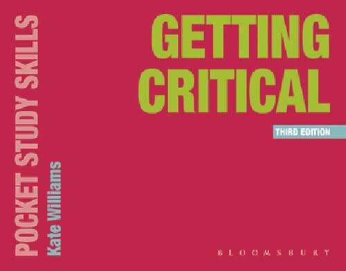 Getting Critical (Pocket Study Skills) Guide shows students how to adopt a critical approach