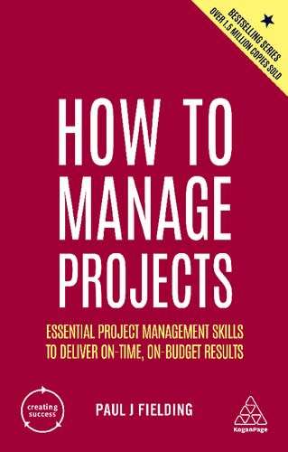 How to Manage Projects: Essential Project Management Skills to Deliver On-time, On-budget Results