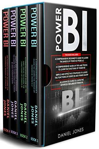 Power BI: 4 in 1- Beginner`s Guide+ Tips and Tricks+ Simple and Effective Strategies to learn Power