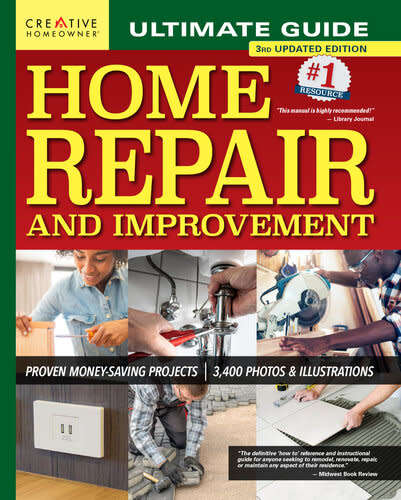 Ultimate Guide to Home Repair and Improvement: Proven Money-Saving Projects, 3,400 Photos & Illustra