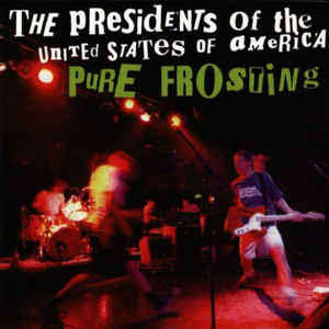The Presidents Of The United States Of America - Pure Frosting (CD)
