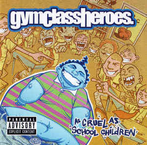 Gym ClAss Heroes - As Cruel As School Children (CD)