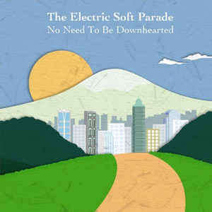The Electric Soft Parade - No Need To Be Downhearted (CD)