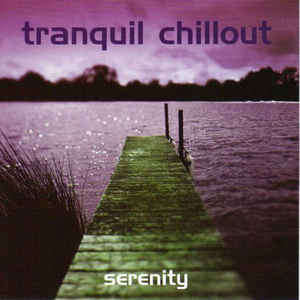Various - Tranquil Chillout - Serenity (CD)