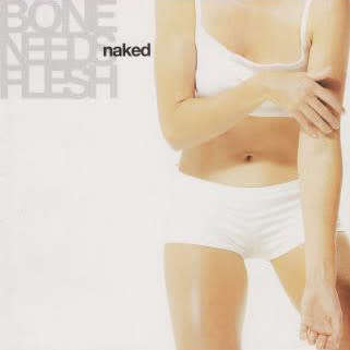 Naked - Bone Needs Flesh (CD)