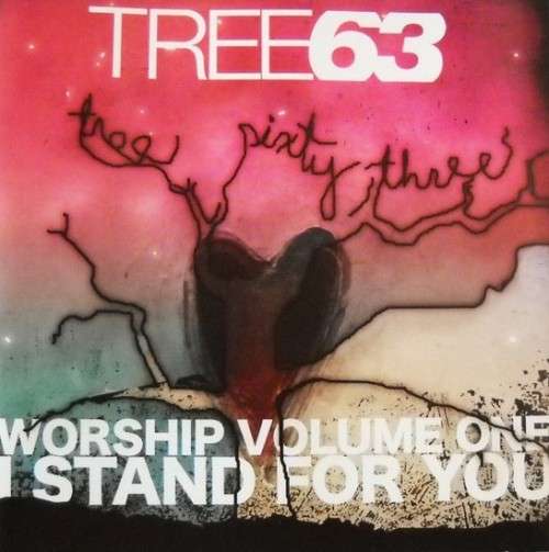 Tree63 - Worship Volume 1 I Stand For You (Limited Edition CD)