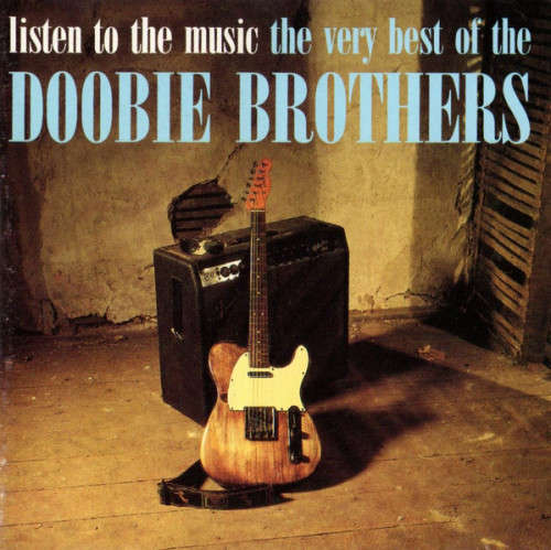 The Doobie Brothers - Listen To The Music: The Very Best Of The Doobie Brothers (CD)