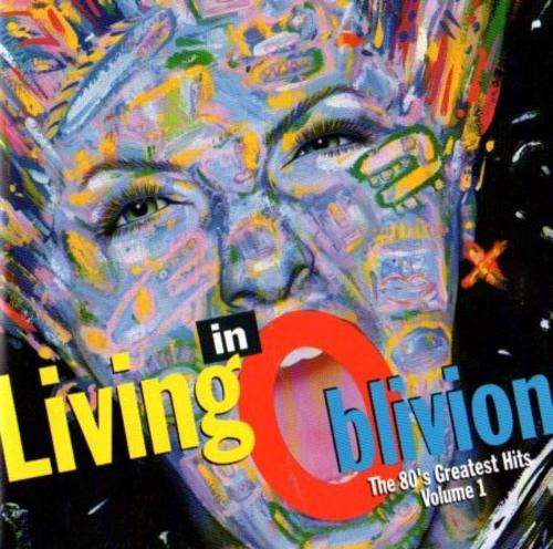 Living in Oblivion : The 80's Greatest Hits, Vol. 1 (CD)  BUY 8 or more CDs Get FREE SHIPPING