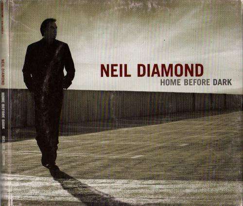 Neil Diamond - Home Before Dark (Deluxe Edition) (CD/DVD Set)BUY 8 or more CDs Get FREE SHIPPING