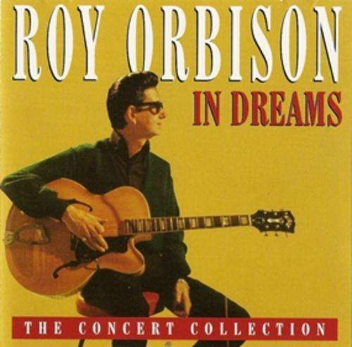 Roy Orbison - In Dreams The Concert Collection (CD) BUY 8 or more CDs Get FREE SHIPPING