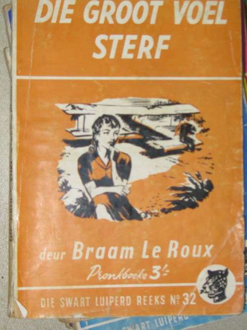 Die swart luiperd reeks no 32 Die Groot Voel sterf Deue Braam Le Roux