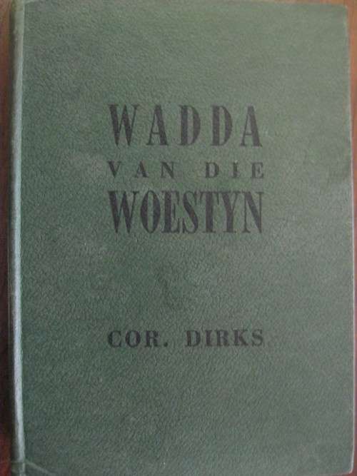 WADDA VAN DIE WOESTYN deur Cor Dirks