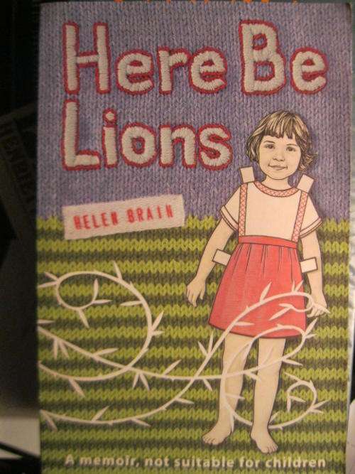 Here be Lions by Helen Brain A memoir not suitable for children