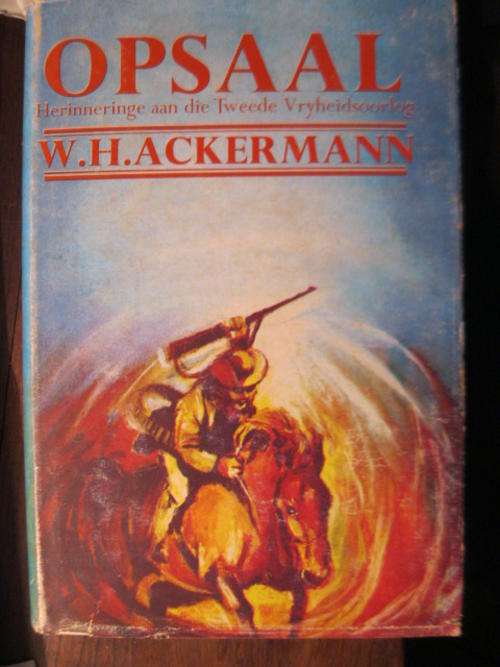 Opsaal Herinneringe aan die Tweede Vryheidsoorlog deur W.H. Ackermann
