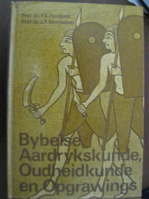 Bybelse aardrykskunde oudheidkunde en opgrawings deur Prof Dr F C Fensham en Prof Dr JP Oberholzer