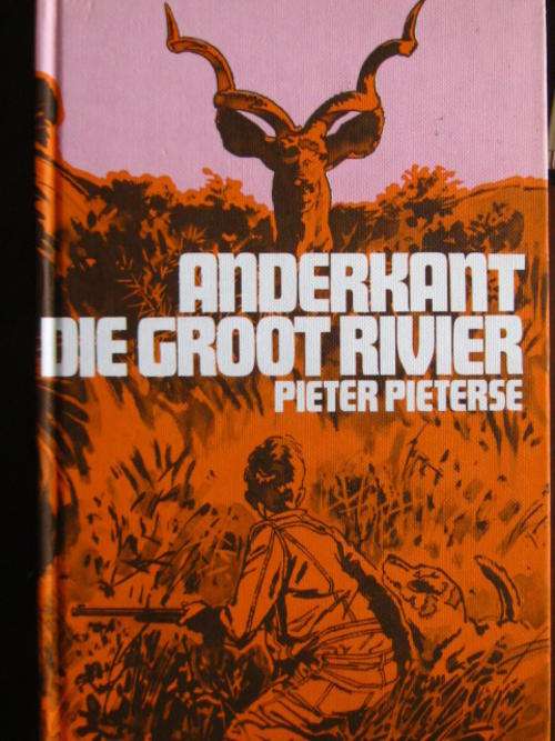 Anderkant die groorivier deur Pieter Pieterse