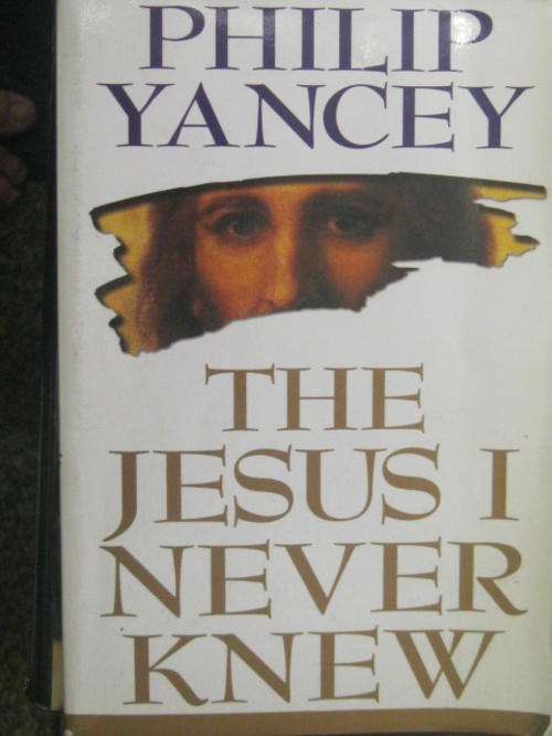 The Jesus i never knew by Philip Yancey