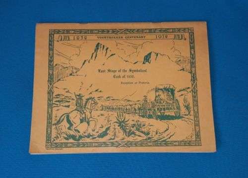 VOORTREKKER CENTENARY 1938 BOOKLET (LAST STAGE OF THE SYMBOLIC TREK)